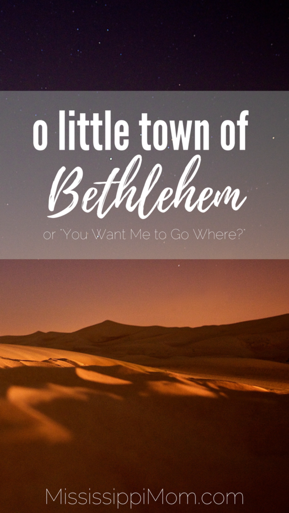 "O, Little Town of Bethlehem" or "You Want Me to Go Where?" 25 Days of Family Devotions for Christmas