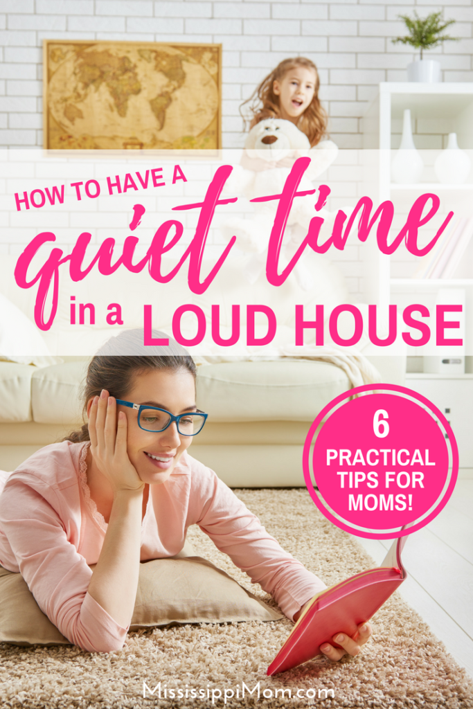 How to Have a Quiet Time in a Loud House - 6 Practical Tips for Moms with Young Children