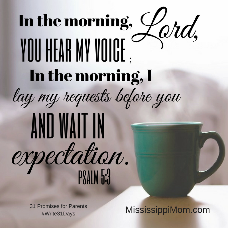 in-the-morning-lord-you-hear-my-voice-in-the-morning-i-lay-my-requests-before-you-and-wait-in-expectation-1