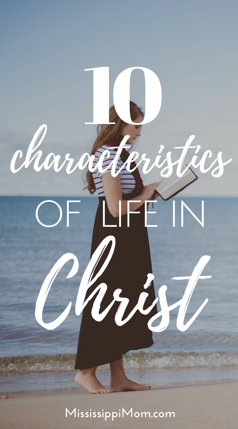 10 Characteristics of Life in Christ: Encouraging Word Wednesday Linkup for faith posts!