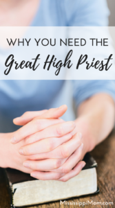 Do you need a priest? Jesus is the Great High Priest, but what does that mean for you? Encouraging Word Wednesday Linkup