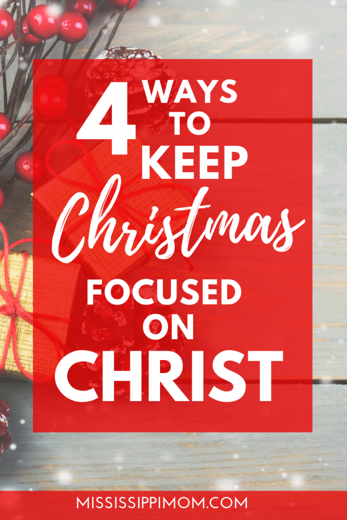 4 Ways to Keep Christmas Focused on Christ #faith #Christmas #family