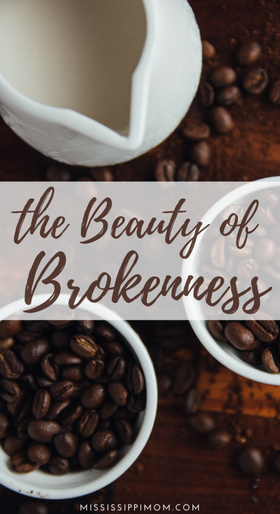 The Beauty of Brokenness is that God makes our pain purposeful.