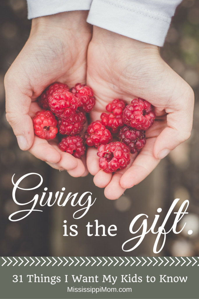 31 Things I Want My Kids to Know: Giving is the Gift.
