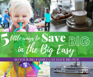 Save Money in New Orleans: 5 Ways a Large Family Can Save Money and Still Have Fun in the Big Easy