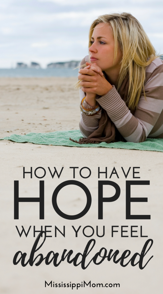 At some point, we've probably all felt abandoned, left, unloved. It's lonely and leaves lasting scars. But there is HOPE for us in the hurt. Find out were to find it at MississippiMom.com.